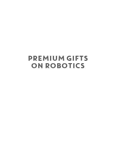 PREMIUM GIFT ON ROBOTICS